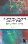International Education and Development: Culture, Context and Narrative