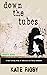 Down The Tubes