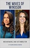 MEGHAN MARKLE AND KATE MIDDLETON: The Wives of Windsor - 2 Books in 1 Book cover for MEGHAN MARKLE AND KATE MIDDLETON: The Wives of Windsor - 2 Books in 1