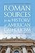 Roman Sources for the History of American Catholicism, 1763–1939 by Matteo Binasco
