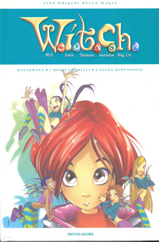 W.i.t.c.h. - Alle origini della magia vol. 1 (Hardcover)