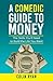 A Comedic Guide to Money by Colin Ryan