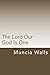 The Lord Our God Is One by Muncia Walls