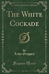 The White Cockade The White Cockade