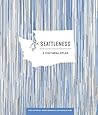 Seattleness by Tera Hatfield