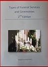 Types of Funeral Services & Ceremonies 2nd Edition