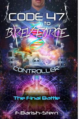 Code 47 to BREV Force: Controller -The Final Battle
