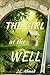 The Girl at the Well: A Nov...