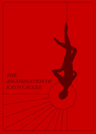 Assassination of Kathy Acker