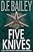 Five Knives by D.F. Bailey