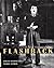 A Brief History of Film Flashback by Louis D. Giannetti A Brief History of Film Flashback by Louis D. Giannetti