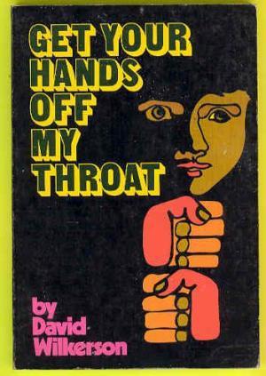 Get Your Hands Off My Throat