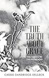 Book cover for The Truth About Grace (A Sequel to Pecan Man)