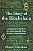 The Story of the Blockchain: A Beginner's Guide to the Technology That Nobody Understands