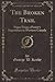 The Broken Trail: Pages From a Pastor's Experience in Western Canada (Classic Reprint)