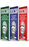 Stoicism: Bible of 3 Books in 1- Beginner's Guide+ Tips and Tricks+ Simple and Effective Strategies for Mastering the Stoic Way of Life