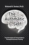 The Automatic Self: Transformation and Transcendence Through Brain-Wave Training Book cover for The Automatic Self: Transformation and Transcendence Through Brain-Wave Training