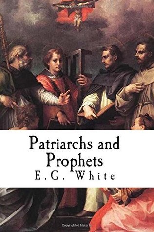 Patriarchs and Prophets: The Conflict of The Ages Series #1 (Paperback)