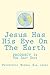 Jesus Has His Eye On The Earth: PROPHECY In The Last Days