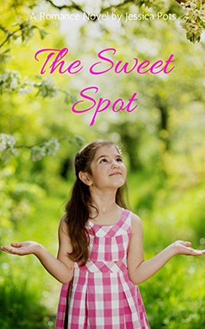 The Sweet Spot (Kindle Edition)