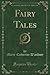 Fairy Tales (Classic Reprint)
