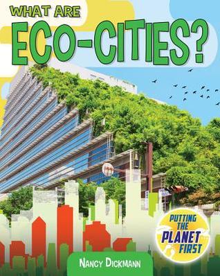 What Are Eco-Cities? (Putting the Planet First)