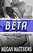 Beta by Megan Matthews Beta by Megan Matthews