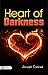 Heart of Darkness: A Profound Exploration of the Darkest Depths of the Human Soul: Joseph Conrad's Classic Novel of Colonialism and Moral Decay (The Greatest Kindle Books of All Time)