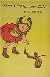 Satan's Bid for your Child by Jack Hyles