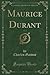 Maurice Durant, Vol. 1 (Classic Reprint)