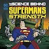 The Science Behind Superman's Strength by Tammy Enz