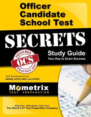 Officer Candidate School Test Secrets Study Guide: OCS Test Review for the ASVAB, ASTB (OAR), and AFOQT