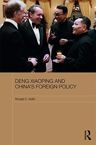 Deng Xiaoping and China's Foreign Policy (Routledge Contemporary China Series Book 181)