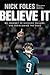 Believe It: My Journey of Success, Failure, and Overcoming the Odds