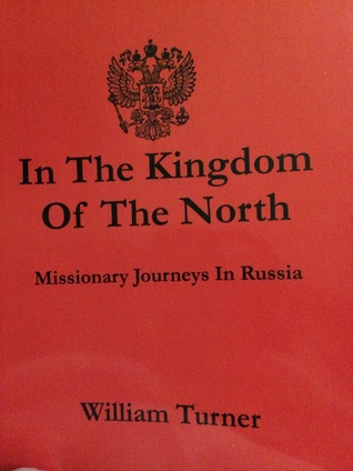 In the Kingdom of the North: Missionary Journeys in Russia