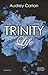 Trinity. Life (Trinity #4)