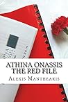 Athina Onassis The Red File (The Athina Onassis biography series Book 2)