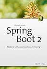 Spring Boot 2: Moderne Softwareentwicklung mit Spring 5
