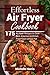 Effortless Air Fryer Cookbo...