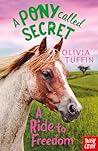 A Ride to Freedom  (A Pony Called Secret, #3)