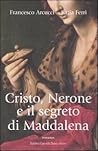 Cristo, Nerone e il segreto di Maddalena Cristo, Nerone e il segreto di Maddalena