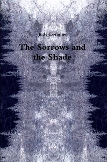 The Sorrows and the Shade
