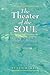 The Theater of the Soul: The Higher Self and Multi-Incarnational Exploration