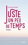 Juste un peu de temps by Caroline Boudet