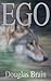 Ego by Douglas Brain