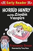 Horrid Henry and the Zombie Vampire