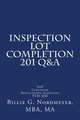 Inspection Lot Completion 201 Q&A: SAP Certified Application Associate PLM-QM