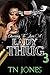 Choosing To Love a Lady Thug 3 by T.N. Jones Choosing To Love a Lady Thug 3 by T.N. Jones