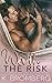 Worth the Risk by K. Bromberg