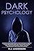 Dark Psychology: Master the...